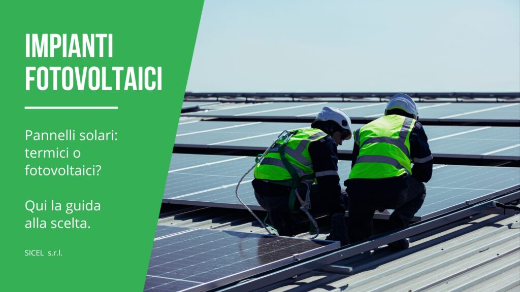 Pannello solare o fotovoltaico? Qui la guida alla scelta.